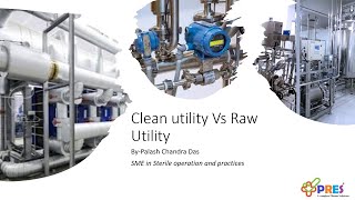 Clean Utility Vs Raw utility use in Pharmaceutical Manufacturing Facility [upl. by Aurelius57]