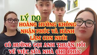 LÝ DO HOÀNG HƯỜNG KHÔNG NHẬN PHÚC VÀ HÀNH LÀM CON NUÔI CÔ HƯỜNG GỌI ANH THUẬN HỎI VỀ VIỆC SỬA NHÀ [upl. by Llenrag508]