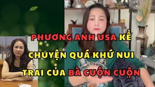 PHƯƠNG ANH USA KỂ CHUYỆN NUI TRAI CỦA NPH CUỒN CUỘN CHÚA [upl. by Lednic]