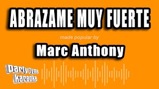 Marc Anthony  Abrazame Muy Fuerte Versión Karaoke [upl. by Januarius808]