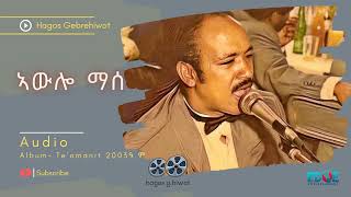 Hagos Gebrehiwotኣውሎ ማሰ Awlo mase New Tigrinya Music  AUDIO 2003 ዓም [upl. by Pardoes]