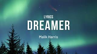 Malik Harris  Dreamer Lyrics [upl. by Adolphus]