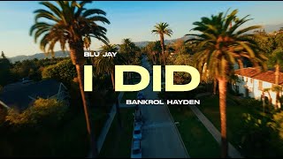 Blu Jay amp Bankrol Hayden  I DID Official Music Video [upl. by Sidell]