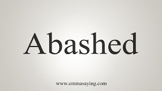 How To Say Abashed [upl. by Snider]