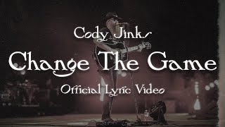 Cody Jinks  Change The Game  Official Lyric Video [upl. by Teirtza]