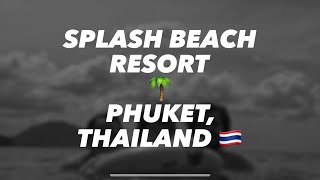 Splash Beach Resort Phuket Thailand [upl. by Aivan]