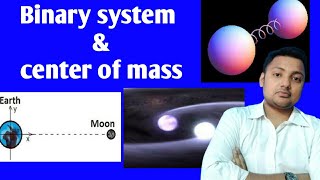 Binary system and center of mass binarysystem  system of particles and rotational motion class 11 [upl. by Ced]