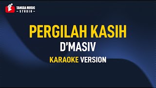 DMasiv  Pergilah Kasih Karaoke [upl. by Nidya]