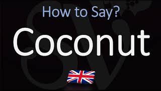 How to Pronounce Coconut CORRECTLY [upl. by Lore]