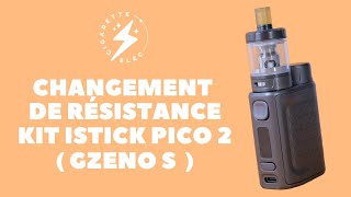 Changement de résistance et amorçage kit Istick Pico 2  Eleaf 💨  Clearomiseur GZeno S [upl. by Macgregor374]