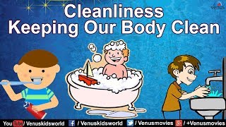 Cleanliness  Keeping Our Body Clean [upl. by Aw]