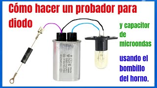 Cómo hacer un probador para Capacitor y diodo de microondas Diodo y capacitor de alta tensión [upl. by Zilber]