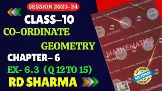 RD Sharma Class 10 Solutions Chapter 6 Coordinate Geometry Ex 63  Q 12 to 15  RD SHARMA class 10 [upl. by Ollecram]