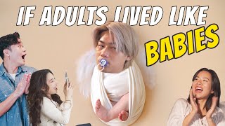 If Adults Lived Like Babies [upl. by Ilene]