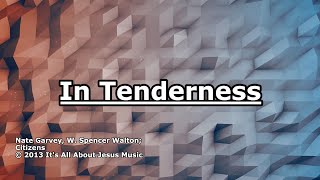 In Tenderness  Citizens  Lyrics [upl. by Cavanaugh]