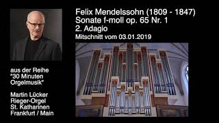 F Mendelssohn Sonate op 651 Adagio  Martin Lücker [upl. by Lachman]