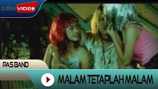 Pas Band  Malam Tetaplah Malam  Official Video [upl. by Lasala]