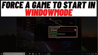 How to Force a Game to Start in WindowMode [upl. by Goldenberg975]