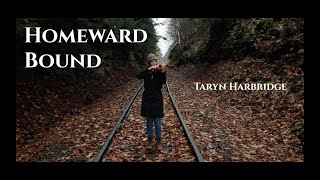 Homeward Bound  Taryn Harbridge [upl. by Nossah]