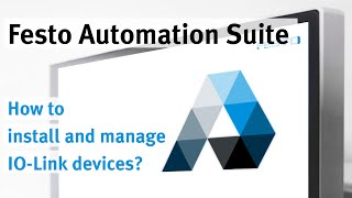 Festo Automation Suite Managing IOLink devices [upl. by Shue]