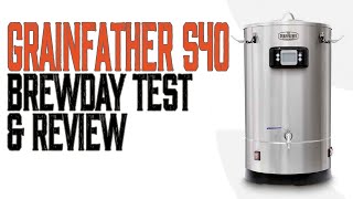 Grainfather S40  Brewday Test amp Review [upl. by Ozzie]