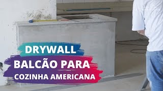 BALCÃO PARA COZINHA AMERICANA COM PLACA DE DRYWALL [upl. by Nylirem]