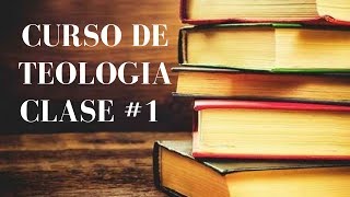 Curso de Teología  Clase 1 [upl. by Cicily]