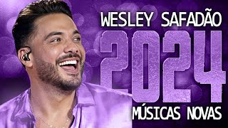 WESLEY SAFADÃO 2024  MÚSICA NOVAS  CD NOVO  REPERTÓRIO ATUALIZADO [upl. by Guntar]