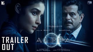 Alpha  OFFICIAL TRAILER  YRF SPY UNIVERSE  Alia  Sharvari  Shiv Rawail Aditya Chopra  Concept [upl. by Ttimme540]