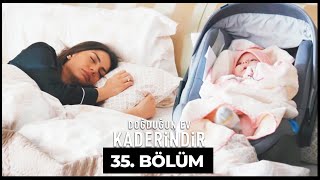 Doğduğun Ev Kaderindir  35 Bölüm [upl. by Pete]