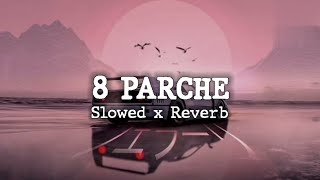 8 PARCHE 【SLOW  REVERB】BASS BOOSTED [upl. by Douglass747]