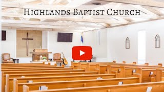 Highlands Baptist Church Livestream [upl. by Biondo930]