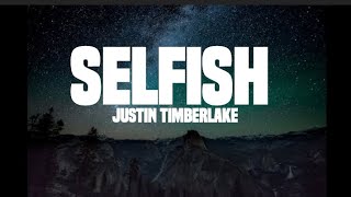 Justin Timberlake  Selfish lyrics [upl. by Guinevere]