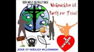 Weihnachten ist Party für Jesus  Feiert alle mit  24122012 [upl. by Oab]