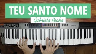 No Teclado TEU SANTO NOME  Gabriela Rocha [upl. by Aicilyhp688]