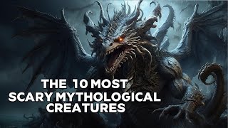 10 Terrifying Mythological Creatures from Around the World [upl. by Flam164]