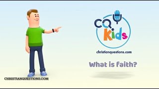 What is faith CQ Kids [upl. by Aileen]