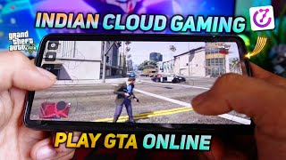 New INDIAN Cloud Gaming Apps  Play GTA5 ONLINE In Mobile  GTA V 1080p 60FPS [upl. by Akiras]