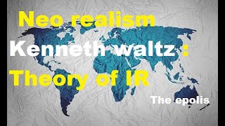 Neo realism Kenneth waltz  Theory of International Relations केनेथ वाल्ट्ज हिंदी [upl. by Kimber]