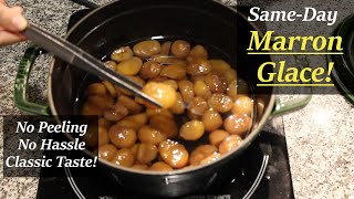 How to make Marron Glace French Style Candied Chestnuts  Shortcut Recipe using Frozen Chestnuts [upl. by Dolorita]