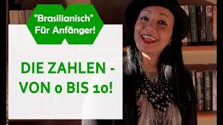 BRASILIANISCH FÜR ANFÄNGER  DIE ZAHLEN  VON 0 BIS 10 [upl. by Billmyre]