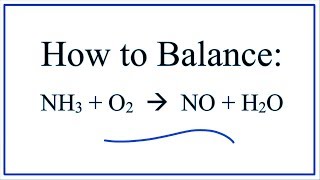 How to Balance NH3  O2  NO  H2O [upl. by Anesor]