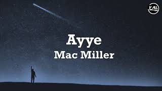 Mac Miller  Ayye Lyrics [upl. by Morena]