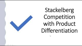 Stackelberg Competition with Product Differentiation [upl. by Benenson183]