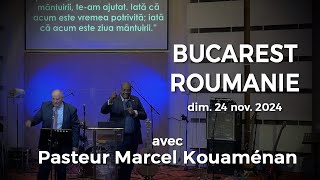 dimanche 24 novembre  BUCAREST ROUMANIE  Pasteur Marcel Kouaménan [upl. by Sheila]