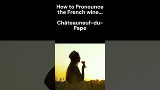 Hilarious Pronunciation Lesson on the French Wine ChâteauneufduPape [upl. by Greenberg]