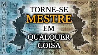 Como tornarse um MESTRE em QUALQUER COISA  MAESTRIA  George Leonard  Resumo Animado [upl. by Halyk]