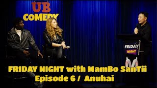 FRIDAY NIGHT with MamBo SanTii  Episode 6  Анухай [upl. by Eiramrefinnej377]