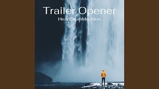 Trailer Opener [upl. by Lihp]