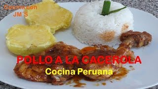 POLLO A LA CACEROLA  RECETAS  COCINA PERUANA [upl. by Nazar329]